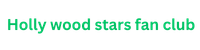 holly wood stars fan club